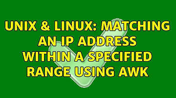 Unix & Linux: Matching an IP address within a specified range using awk