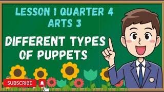 Lesson 1 Quarter 4 Arts 3 | Different Types of Puppets