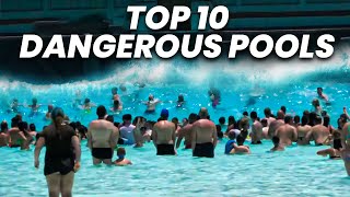 Top 10 Most Dangerous Pools You Should Never Swim In