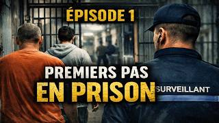 En Prison Épisode 1 Premiers Pas Derrière Les Barreaux