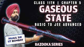 GASEOUS STATE - Class 11 FULL CHAPTER 5 | Basic to JEE Advanced Level | Chemistry by Pahul sir