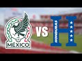 MEXICO VS HONDURAS EN VIVO