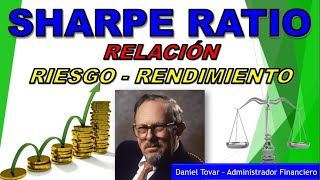 Sharpe Ratio. Relación riesgo - rendimiento. Fórmula e interpretación. Administración de Inversiones