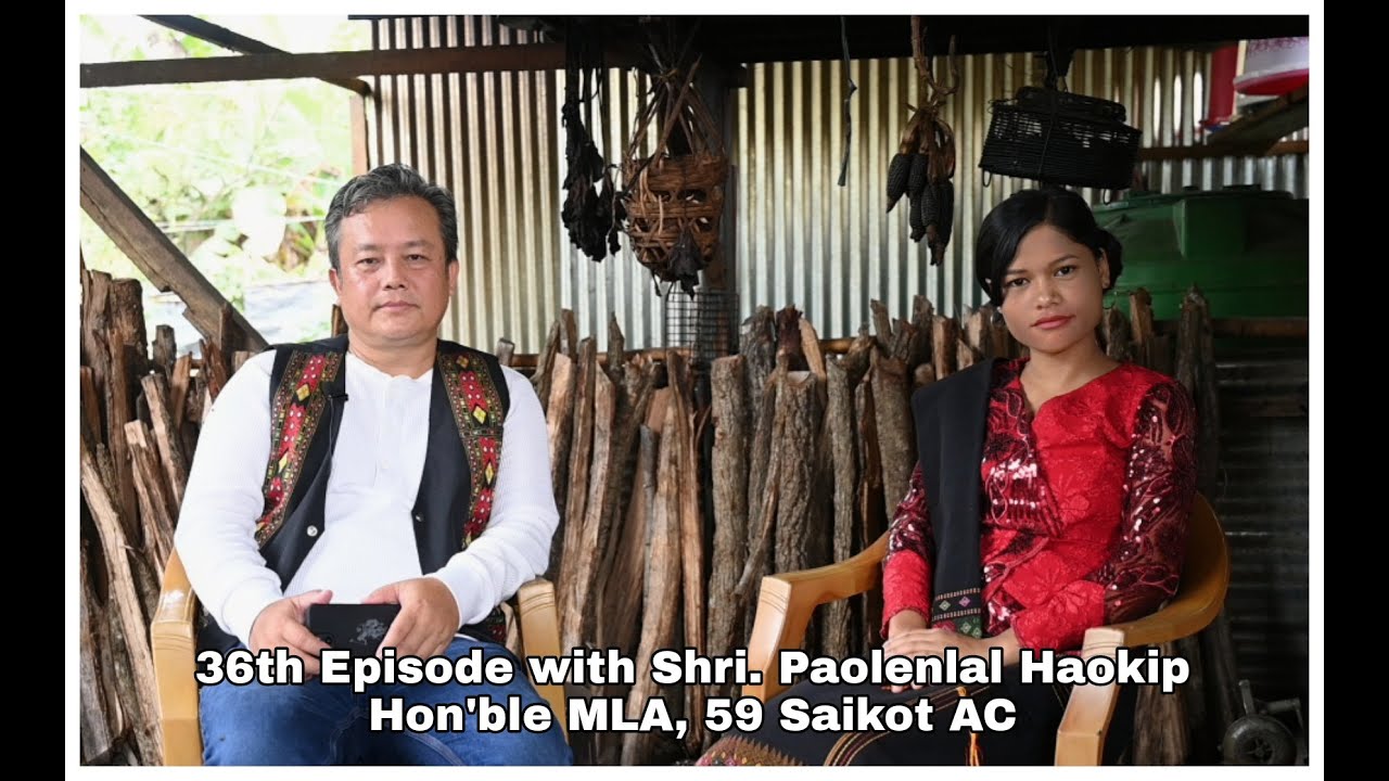Talk Show with Shri. Paolenlal Haokip (Hon'ble MLA 59 Saikot AC)