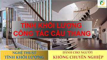 |Kỹ sư Xây dựng - QS| Tính toán khối lượng cầu thang