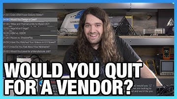 Ask GN 78: Do VRMs Really Matter? Would You Quit GN?