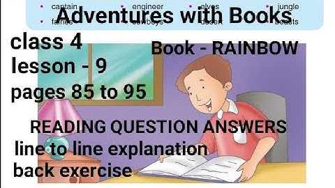 Adventures with Books|lesson 9|Book - RAINBOW-4|class 4|Poem summary, READING /Q/A, back ex |English