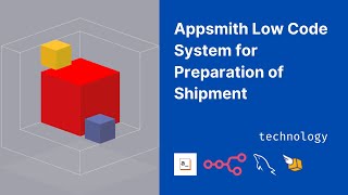 AppSmith Low Code System for Preparation of Shipment