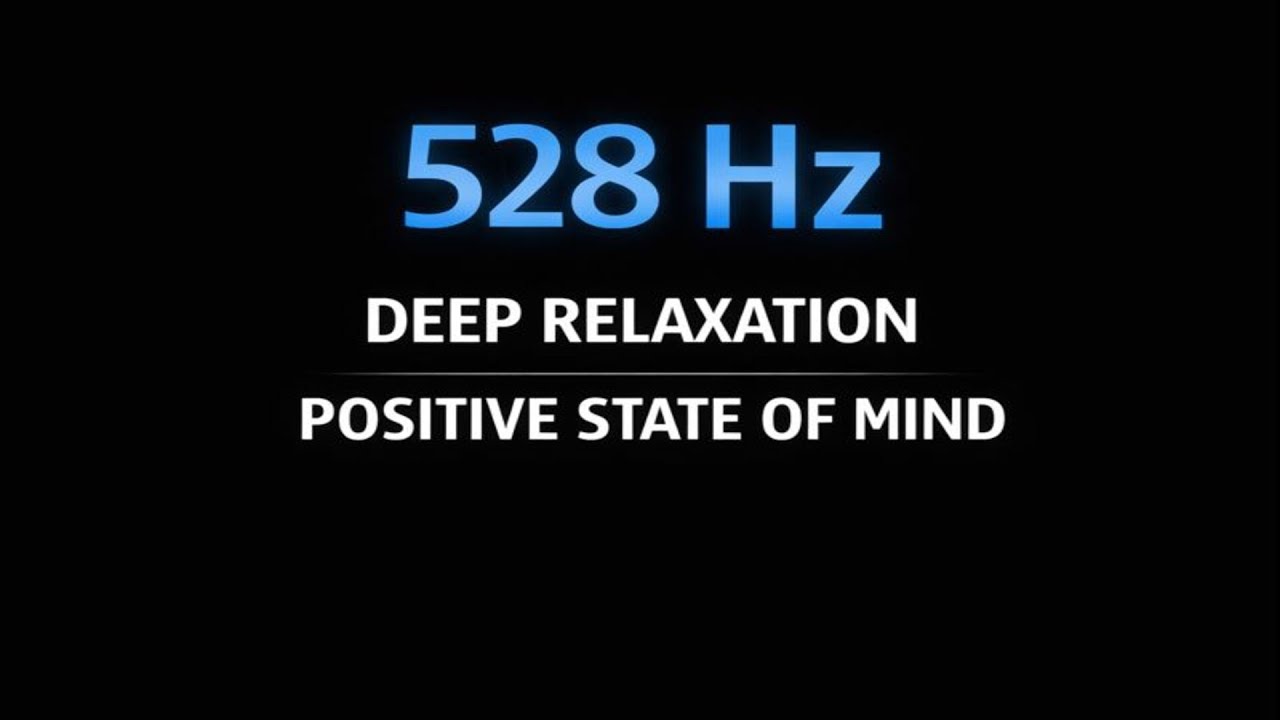 528 Hz • Deep Relaxation | Positive State of Mind • Stress Relief (Black Screen • 10 Hours) 