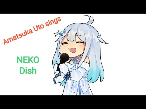 Amatsuka Uto sings NEKO- Dish