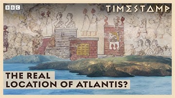 Evidence For The True Location Of Atlantis? | BBC Timestamp