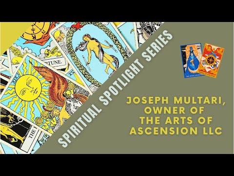 Spiritual Spotlight Series with Joseph Multari, owner of The Arts of Ascension LLC