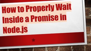 How to Properly Wait Inside a Promise in Node.js
