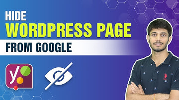 How To Hide A WordPress Page From Google | WordPress Tutorials