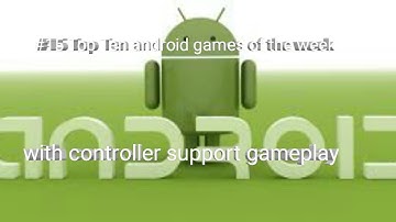 #15 Top Ten android games of the week with controller support gameplay