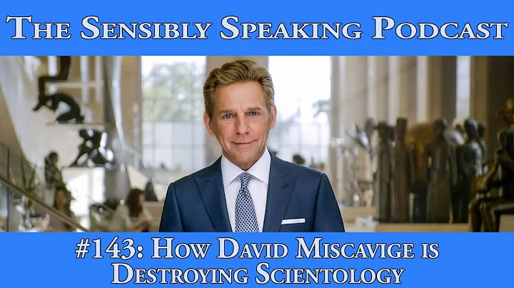 Sensibly Speaking Podcast #143: How David Miscavige is Destroying Scientology