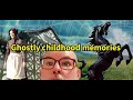 Ghostly Tales and Personal Memories