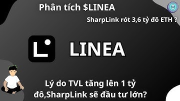 Phân tích Linea,dự án Layer 2 Linea mới ra mắt có gì hot .SharpLink sẽ đầu tư lớn vào Linea ?