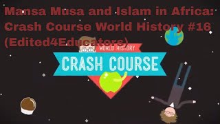 Mansa Musa and Islam in Africa: Crash Course World History #16 (Edited4Educators)