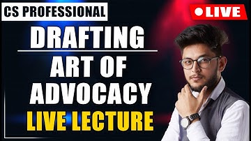 CS Professional | Drafting | Art Of Advocacy Lecture 2 | Revision Lecture