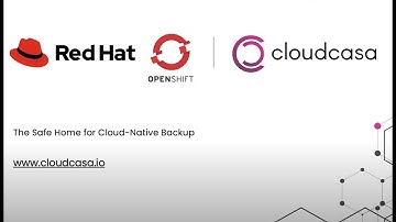 CloudCasa + Red Hat OpenShift: Unstoppable Data Protection for Hybrid Cloud Workloads