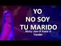 Karolg Karol G Nicky Jam Yandel Yo No Soy Tu Marido Letra 