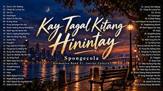 Kay Tagal Kitang Hinintay - SpongeCola | Best OPM Tagalog Love Songs 🎧 OPM 80's 90's Hits Playlist