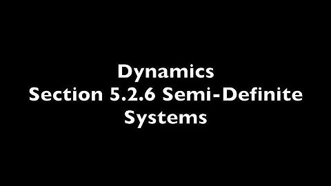 Ch 5 - 5.2.6 Semi Definite Systems