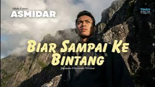 Asmidar • Biar Sampai Ke Bintang (Male Cover) • Japanese Cinematic Version