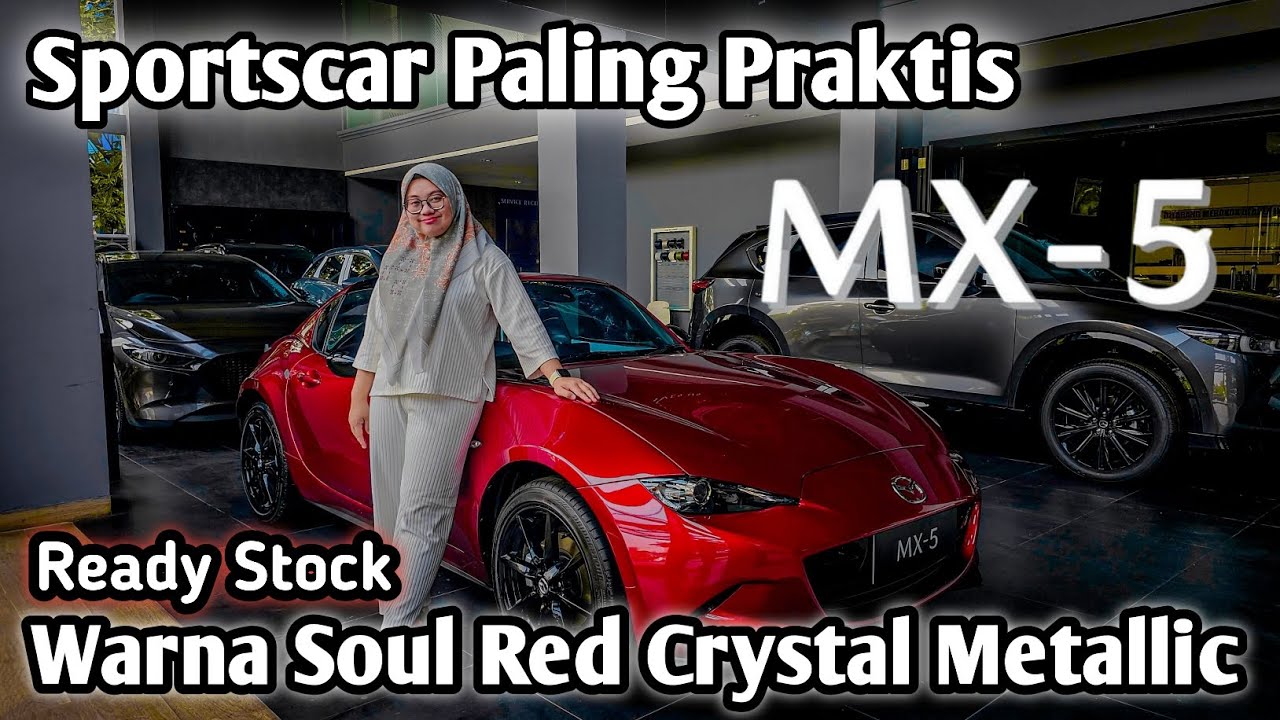Ready Stock‼️ Mazda Mx-5 Miata Terbaru | Sport Car Paling Praktis | Warna Soul Red Crystal Metallic