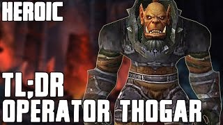 TL;DR - Operator Thogar (Heroic) - Walkthrough/Commentary