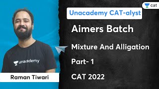 Mixture And Alligation | Aimers Batch | Raman Tiwari | Unacademy CATalyst