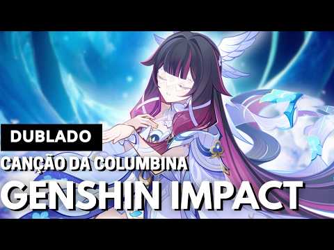 GENSHIN IMPACT - “COLUMBINA’S LULLABY THEME” (DUBLADO EM PORTUGUÊS)