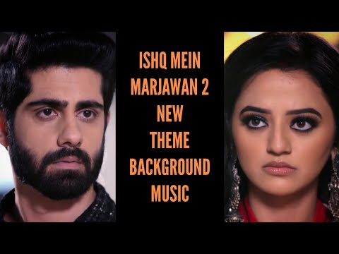 Ishq Mein Marjawan 2 New Theme Background Music | Riansh BGM | Colors | CODE NAME BADSHAH - Ishq Mein Marjawan 2 New Theme Background Music | Riansh BGM | Colors | CODE NAME BADSHAH
