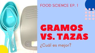 GRAMOS VS. TAZAS - ¿Cuál es mejor? - Food Science Ep. 1