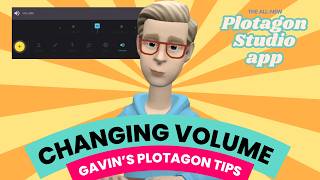 Changing Volume in the All-New Plotagon Studio App - @GavinMakesStuff Tips | How-To | Plotagon News
