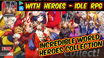WITH HEROES - IDLE RPG Gameplay Android / iOS - Z1CKP Gaming - Idle Lgends - Idle Heroes - AFK Arena