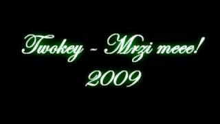 Twokey - Mrzi Meee