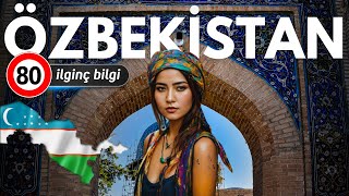 Özbekistan Hakkında 80 İlginç Bilgi 🇺🇿