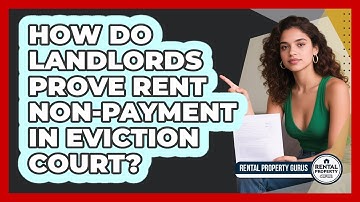 How Do Landlords Prove Rent Non-payment In Eviction Court? - Rental Property Gurus