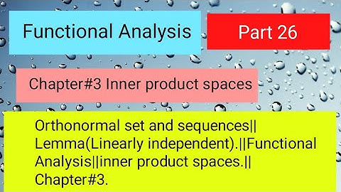 Orthonormal set and sequences|| Lemma(Linearly Independent)|| Functional Analysis|| Mathematics.
