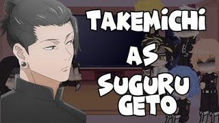 •Tokyo Revengers react to Takemichi// Takemichi as Suguru Geto• SPOILER