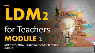 LDM 2 for Teachers - Module 2 - Most Essential Learning Competencies (MELC) Wealth