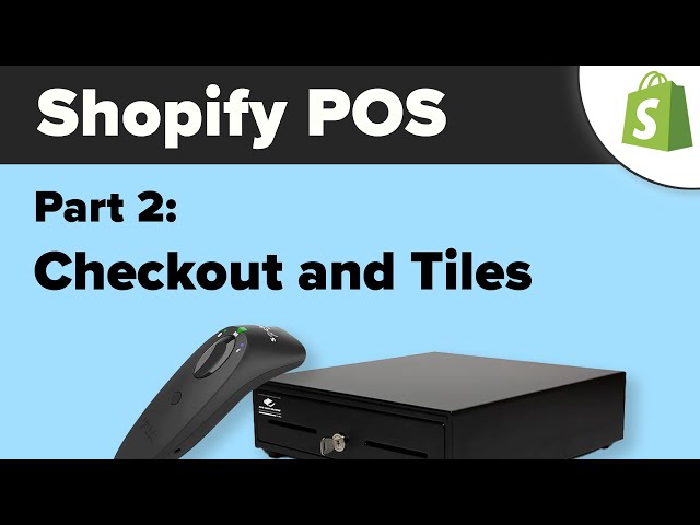 Shopify POS 2023 - Part 2: Checkout & Tiles 