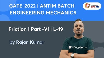 L19: FRICTION-VI | ENGINEERING MECHANICS | Antim Batch | GATE 2022 | Rajan Kumar