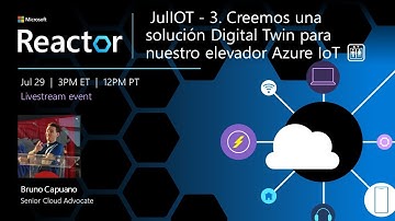 JulIoT - 3. Crear una solución Digital Twin/Azure IoT para un elevador 🛗