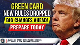 🚨New USCIS Green Card Rules for 2025: Full Breakdown and Key Changes