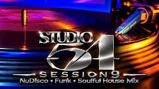 STUDIO 54 SESSION 9 | NuDisco • Soulful & Funky House Mix 