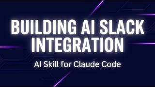 Building AI Slack Integration — AI Skill Overview | SkillForge