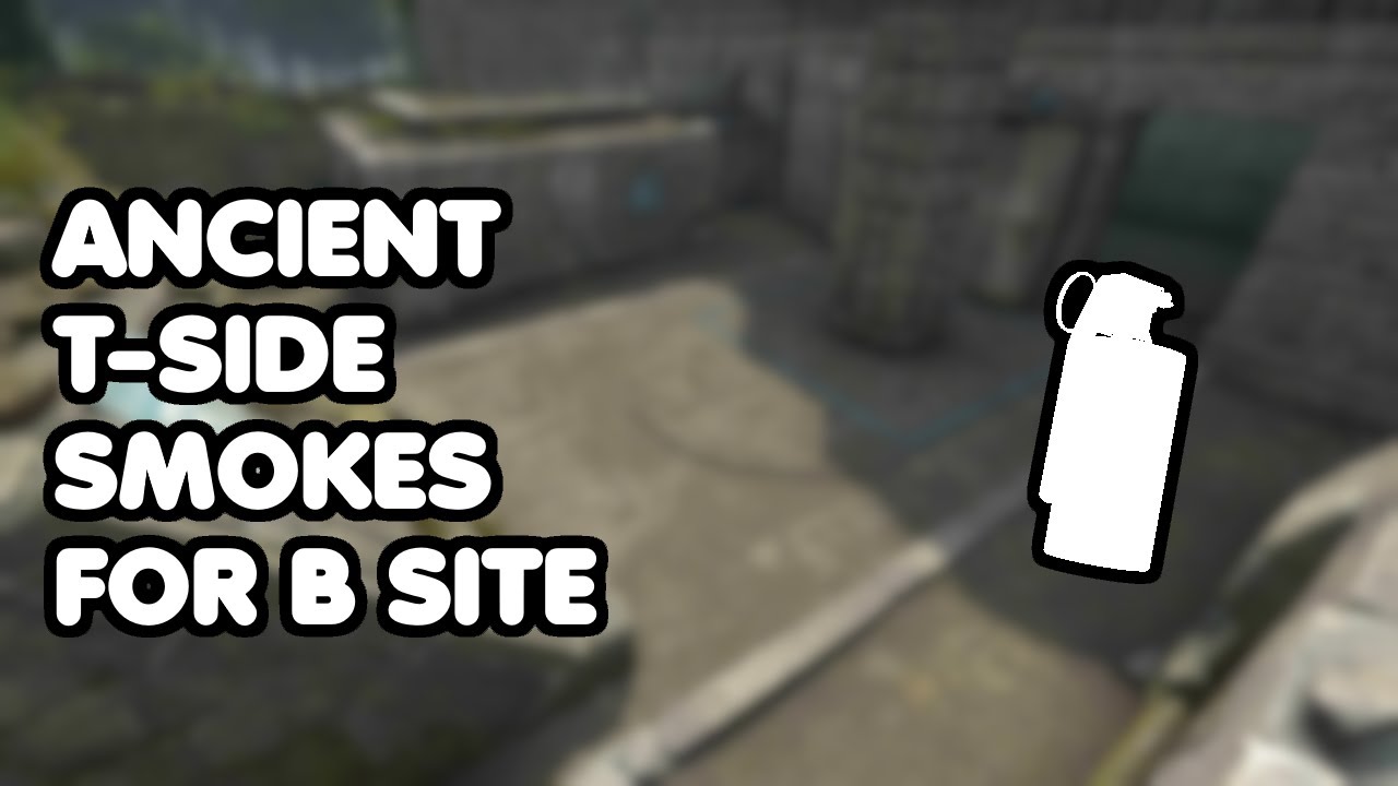CS:GO T-Side Ancient Smokes B Site - 64 Tick - YouTube